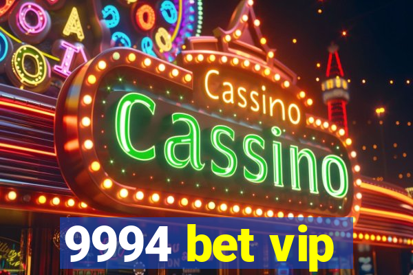 9994 bet vip