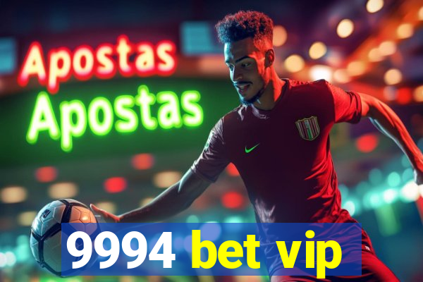 9994 bet vip