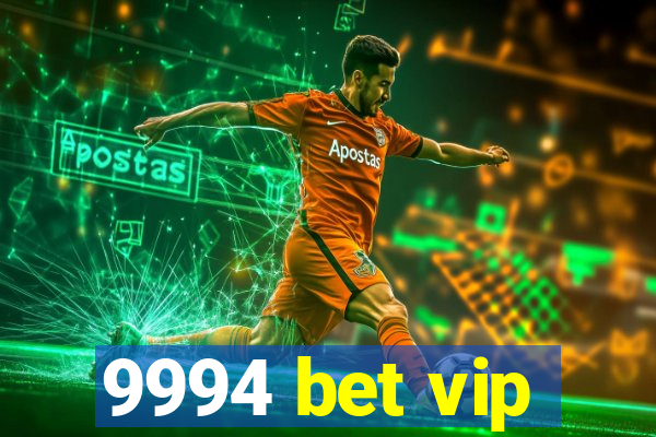 9994 bet vip