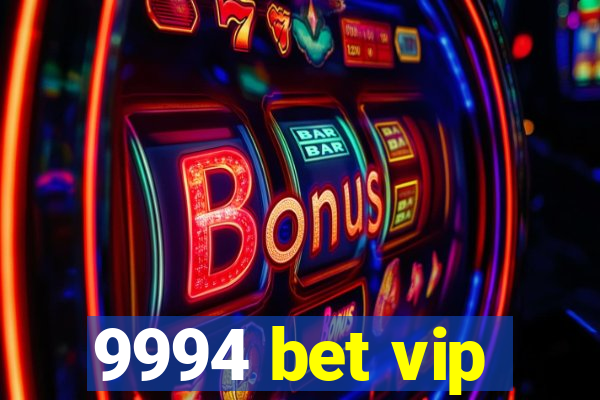 9994 bet vip