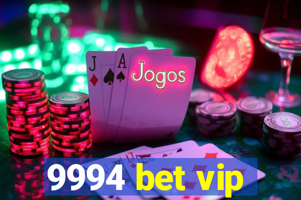 9994 bet vip