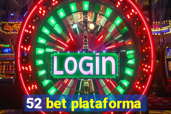 52 bet plataforma