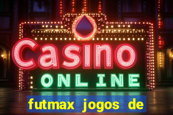 futmax jogos de hoje ao vivo