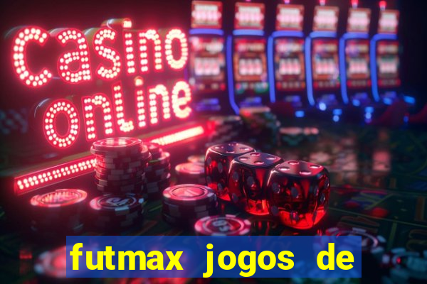 futmax jogos de hoje ao vivo