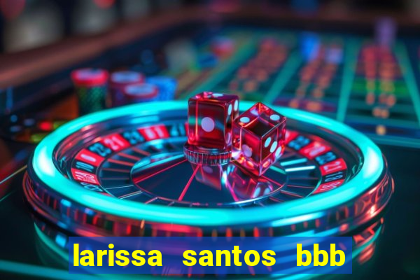 larissa santos bbb 23 pelada