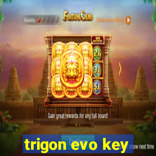 trigon evo key