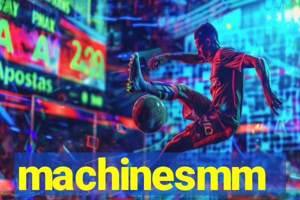 machinesmm