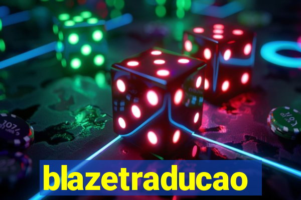 blazetraducao