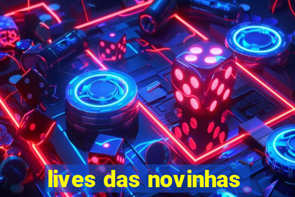 lives das novinhas