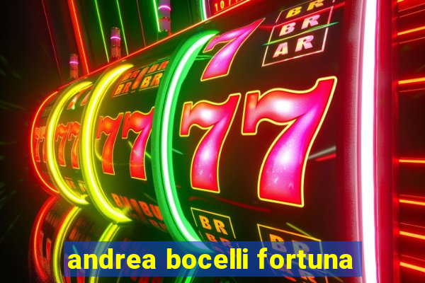 andrea bocelli fortuna