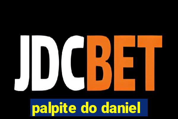 palpite do daniel