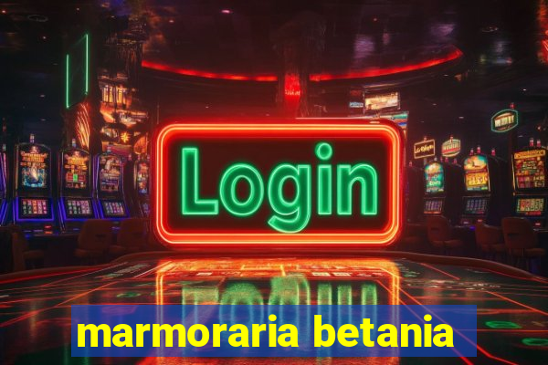 marmoraria betania