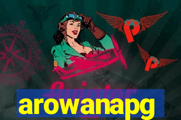 arowanapg