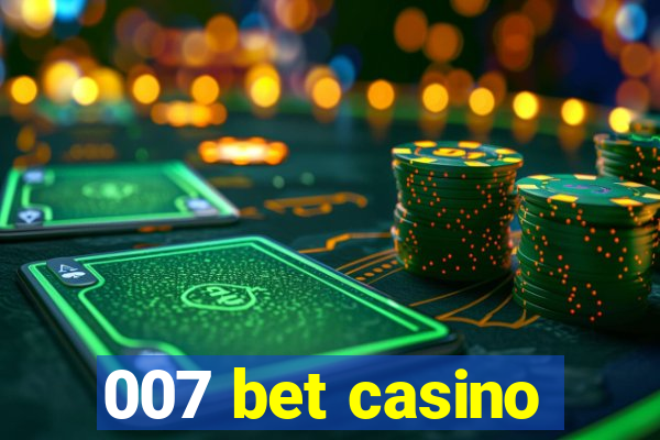 007 bet casino