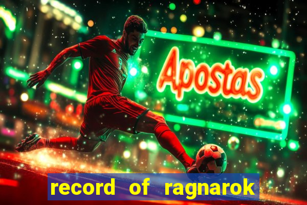 record of ragnarok 3 temporada onde assistir