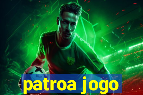 patroa jogo