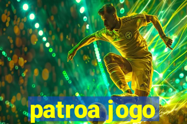 patroa jogo