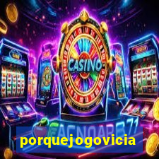 porquejogovicia