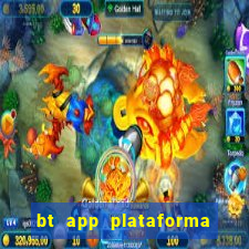 bt app plataforma de jogos