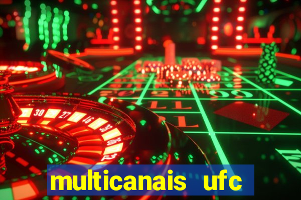 multicanais ufc fight pass