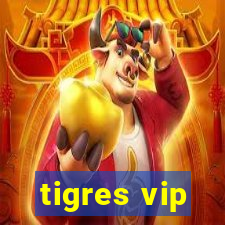 tigres vip