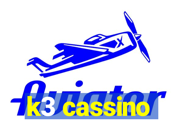 k3 cassino