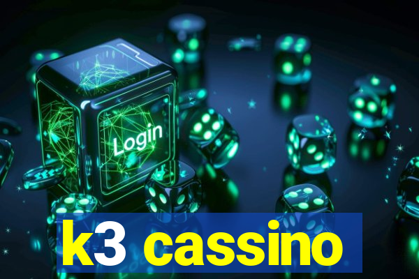 k3 cassino