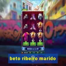 beto ribeiro marido