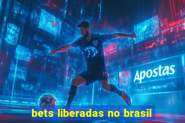 bets liberadas no brasil