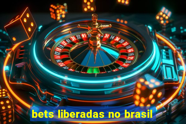 bets liberadas no brasil