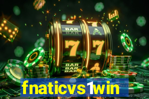 fnaticvs1win