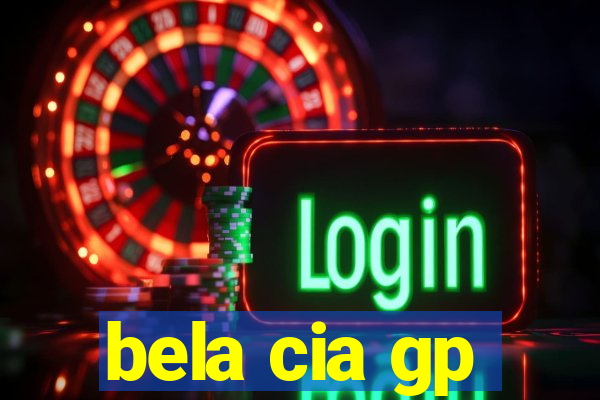 bela cia gp