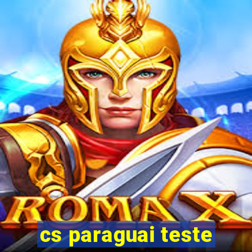 cs paraguai teste