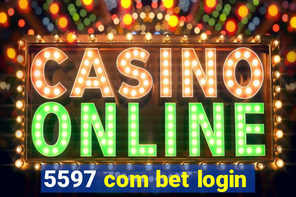 5597 com bet login