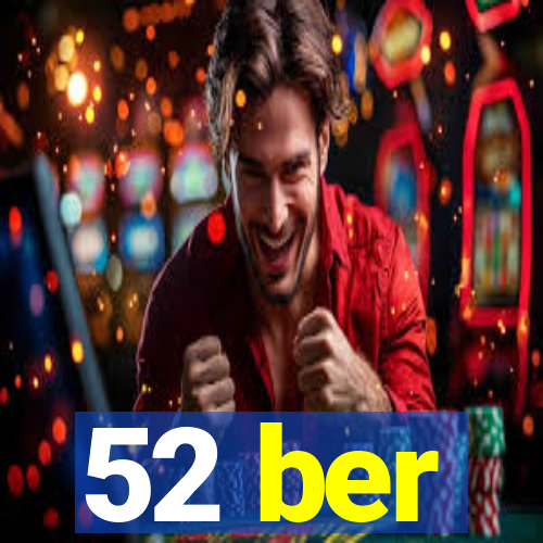 52 ber