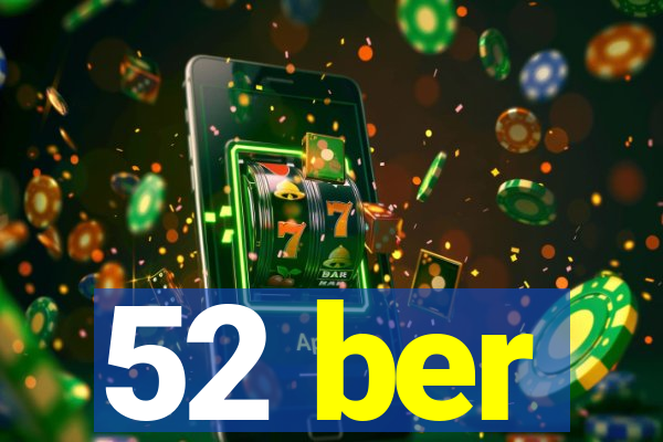 52 ber