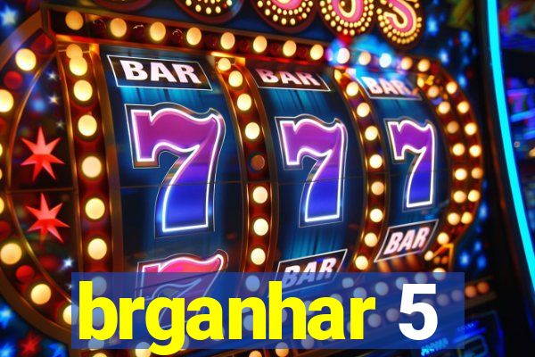 brganhar 5