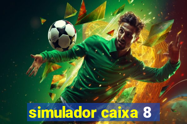 simulador caixa 8