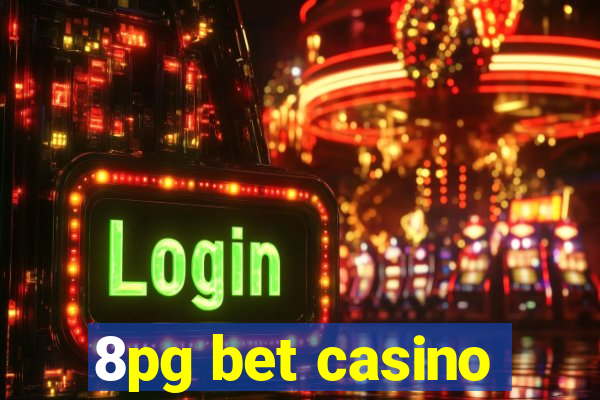 8pg bet casino