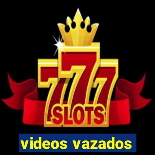 videos vazados