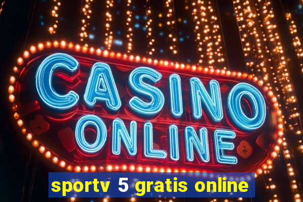 sportv 5 gratis online