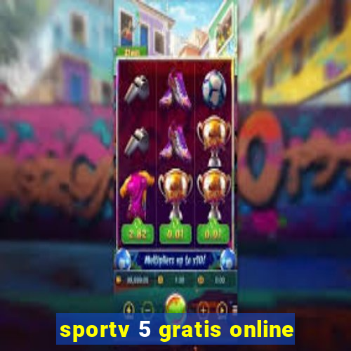 sportv 5 gratis online