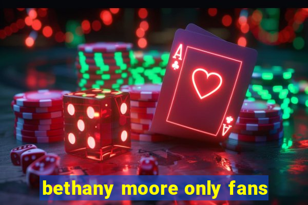 bethany moore only fans