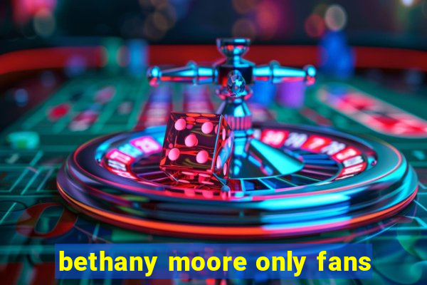 bethany moore only fans