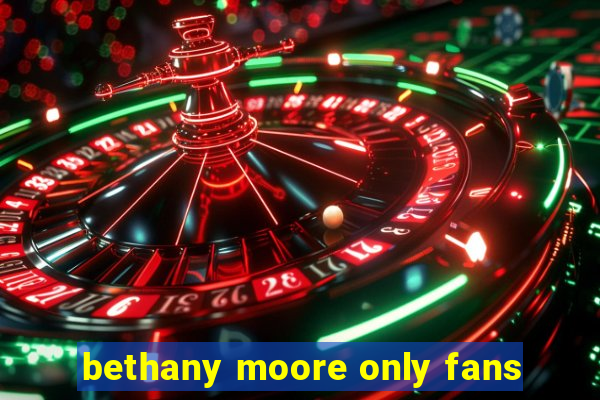 bethany moore only fans