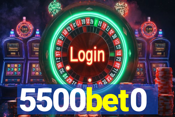 5500bet0