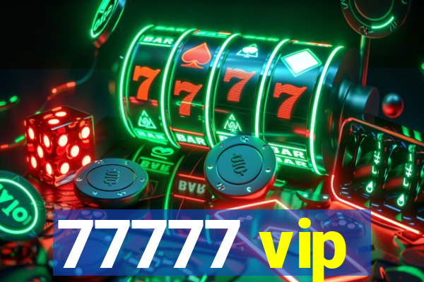 77777 vip