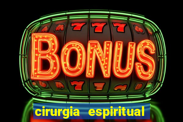 cirurgia espiritual marlon santos