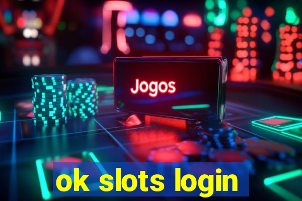 ok slots login