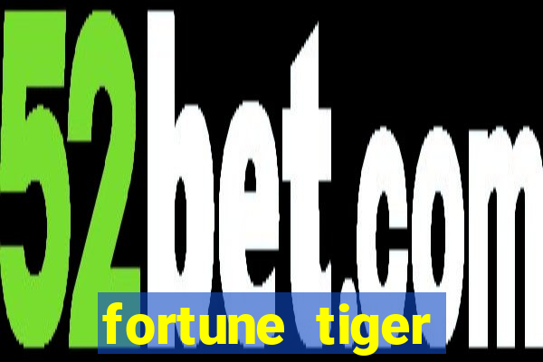 fortune tiger rodada gratis